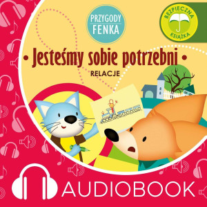 Audiobook - Jesteśmy sobie potrzebni. Przygody Fenka