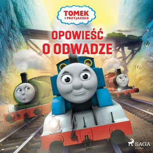 Audiobook - Opowieść o odwadze. Tomek i przyjaciele