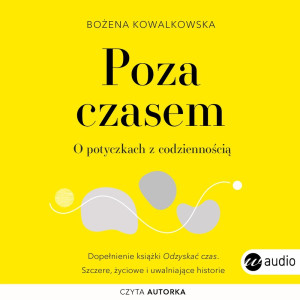 Audiobook - Poza czasem. O potyczkach z codziennością