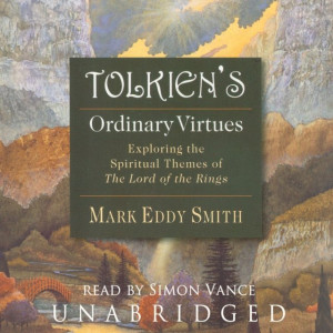 Audiobook - Tolkien's Ordinary Virtues