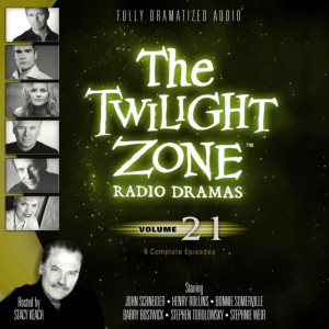 Audiobook - Twilight Zone Radio Dramas, Vol. 21