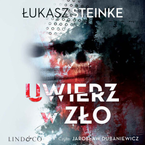 Audiobook - Uwierz w zło