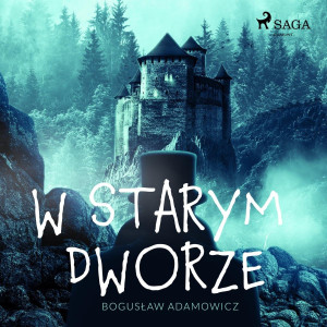 Audiobook - W starym dworze