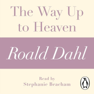 Audiobook - Way Up to Heaven (A Roald Dahl Short Story)