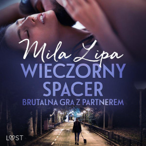 Audiobook - Wieczorny spacer . Brutalna gra z partnerem