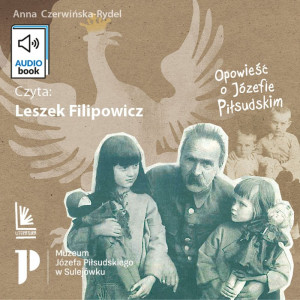 Audiobook - Ziuk. Opowieść o Józefie Piłsudskim