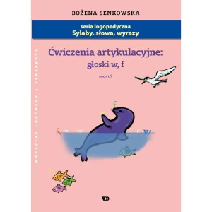 Ćwiczenia artykulacyjne - zeszyt 9, głoski f, w