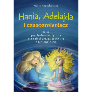 Hania, adelajda i czasozmieniacz