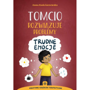 Tomcio rozwiązuje problemy. trudne emocje