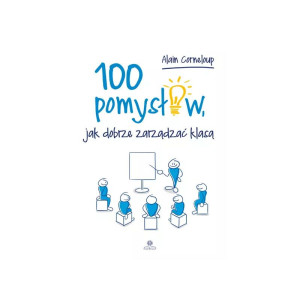 100 pomysłów, jak dobrze zarządzać klasą