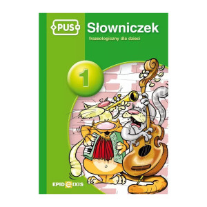 Pus. słowniczek 1 - frazeologiczny dla dzieci