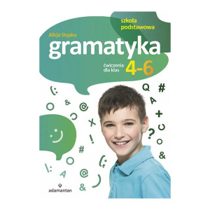 Gramatyka. ćwiczenia dla klas 4-6. szkoła podstawowa