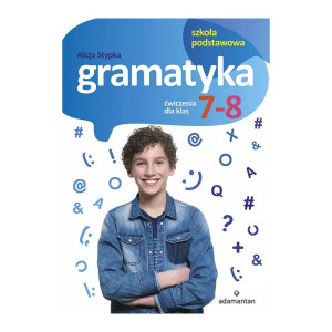 Gramatyka. ćwiczenia dla klas 7-8. szkoła podstawowa