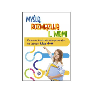 Myślę, rozwiązuję i... wiem! klasy 4-6