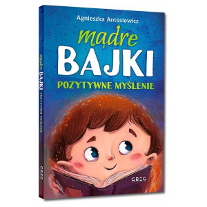 Mądre bajki. pozytywne myślenie (oprawa twarda)
