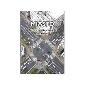 Miasto. bardzo proste czytanki dla dzieci