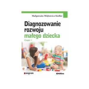 Diagnozowanie rozwoju małego dziecka. część 1