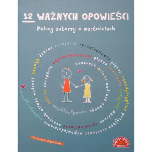 12 ważnych opowieści. polscy autorzy o wartościach