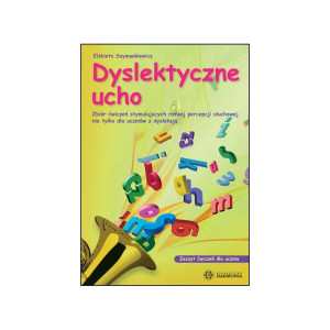 Dyslektyczne ucho. zeszyt ćwiczeń dla ucznia
