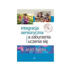 Integracja sensoryczna a zaburzenia uczenia się