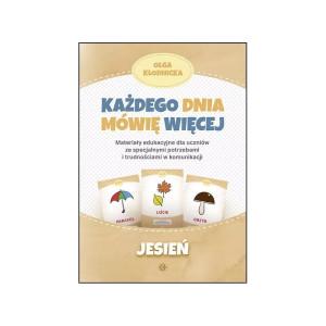 Każdego dnia mówię więcej. jesień