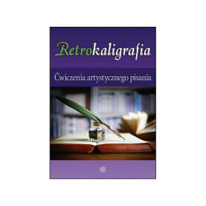 Retrokaligrafia. ćwiczenia artystycznego pisania