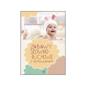 Zabawy słowno-ruchowe z niemowlakami