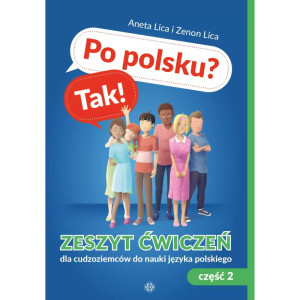 Po polsku? tak! zeszyt ćwiczeń - część 2