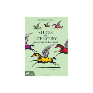 Klucze do literatury. przewodnik dla licealistów