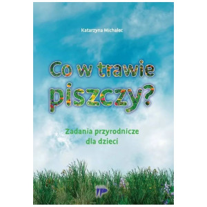 Co w trawie piszczy? zadania przyrodnicze dla dzieci