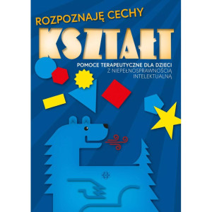 Rozpoznaję cechy. kształt. pomoce terapeutyczne dla dzieci z niepełnosprawnością intelektualną
