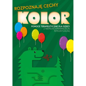 Rozpoznaję cechy. kolor. pomoce terapeutyczne dla dzieci z niepełnosprawnością intelektualną