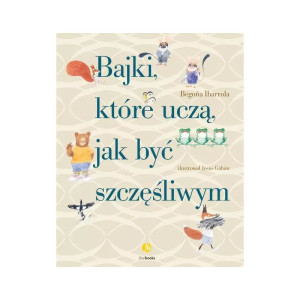 Bajki, które uczą, jak być szczęśliwym