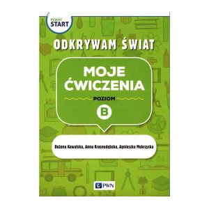 Pewny start. odkrywam świat. moje ćwiczenia. poziom b