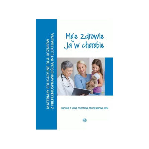 Materiały edukacyjne. moje zdrowie. ja w chorobie