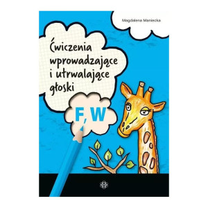 Ćwiczenia wprowadzające i utrwalające głoski f, w