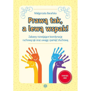 Prawą tak, a lewą wspak!