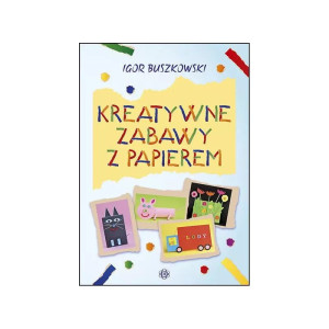 Kreatywne zabawy z papierem