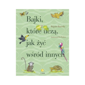 Bajki, które uczą, jak żyć wśród innych