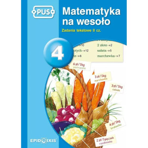Pus. matematyka na wesoło 4. zadania tekstowe ii cz.
