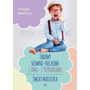 Zabawy słowno-ruchowe z dwu- i trzylatkami