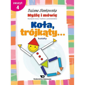 Myślę i mówię. zeszyt 4 - koła, trójkąty. kształty
