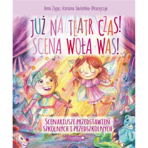 Już na teatr czas! scena woła nas!