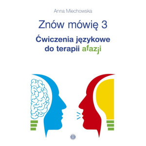 Znów mówię 3. ćwiczenia językowe do terapii afazji