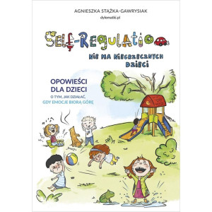 Self-regulation. nie ma niegrzecznych dzieci