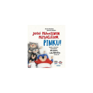 Jesteś prawdziwym przyjacielem, pinku! książka o relacjach z rówieśnikami dla dzieci i rodziców trochę też