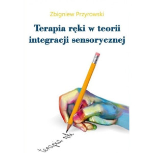 Terapia ręki w teorii integracji sensorycznej