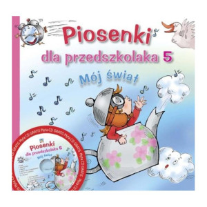 Piosenki dla przedszkolaka 5. mój świat (książka + cd)