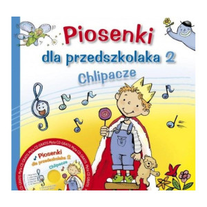 Piosenki dla przedszkolaka 2. chlipacze (książka + cd)