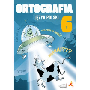 Język polski. ortografia. klasa 6. zasady i ćwiczenia
